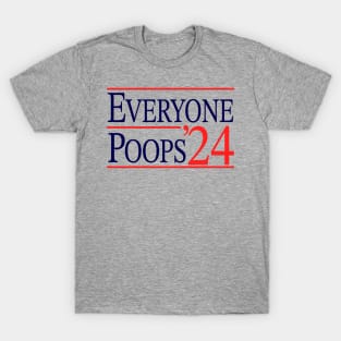 Everyone Poops 2024 T-Shirt